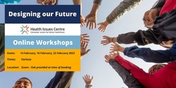 Banner image for Designing our future - Health Issues Centre