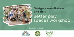 Banner image for Design, consultation and risk: better play spaces workshop