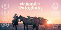 Banner image for THE ROAD TO PATAGONIA - Geelong Sun 7 Apr 9pm - SOLD OUT! Waiting list link below.