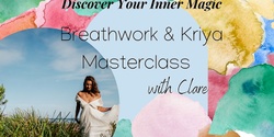 Banner image for Discover Your Inner Magic- A Breathwork & Kriya Masterclass with Clare