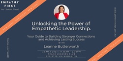 Banner image for SOLD OUT!  Unlocking the Power of Empathetic Leadership: Your Guide to Building Stronger Connections and Achieving Lasting Success