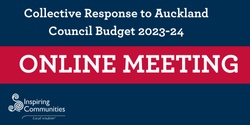 Banner image for Collective Response to Auckland Council Budget 2023-24 ONLINE MEETING #1