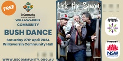 Banner image for Community Bush Dance with Lick the Spoon Band | WILLAWARRIN