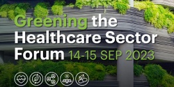 Banner image for Greening the Healthcare Sector Forum  - Live stream from Fiona Stanley Hospital 