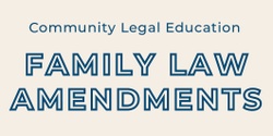 Banner image for Community Legal Education | Family Law Amendments (Orange)