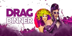 Banner image for  Drag Show & Dinner - Mount Gambier