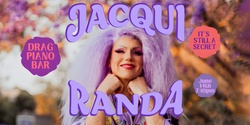 Banner image for Drag Piano Bar with Jacqui Randa