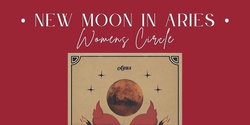 Banner image for Women’s Circle - New Moon in Aries