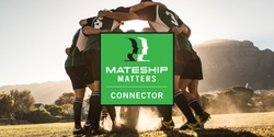 Banner image for Mateship Matters Connector May