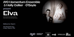 Banner image for AYO Momentum Ensemble & Molly Collier - O'Boyle debut Elva