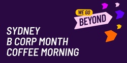 Banner image for B Corp Month Sydney Coffee Morning ☕️