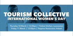 Banner image for Tourism Collective - For International Women's Day 2022 HOBART