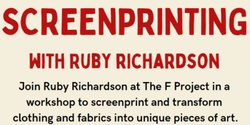 Banner image for Screenprinting Workshop with Ruby Richardson