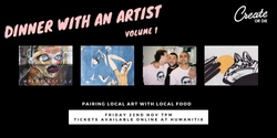 Banner image for Dinner with an Artist - Volume 1 - Foodies & Art lovers unite!