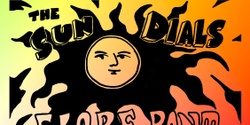 Banner image for The Sundials "FLARE PANT PARTY ROCK" Album launch FESTIVAL