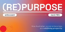 Banner image for (Re)Purpose: How Australian social enterprises are redefining prosperity
