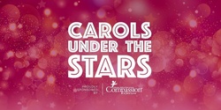 Banner image for Compassion Carols Under the Stars 2021