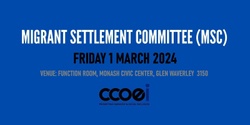Banner image for Migrant Settlement Committee Meeting - 1 March 2024