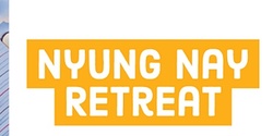 Banner image for Nyung Nay Retreat 2023