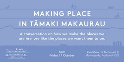 Banner image for Making Place in Tāmaki Makaurau