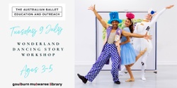 Banner image for Wonderland Dancing Story - with the Australian Ballet