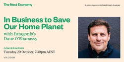 Banner image for Conversation: In Business to Save Our Home Planet with Patagonia’s Dane O’Shanassy