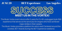 Banner image for The Music Vortex @ 2024 BET Experience