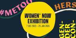 Banner image for QVWC Women* Now Exhibition Opening Launch