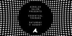 Banner image for Ainslie Salon: Essential Tremors
