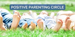 Positive Parenting Circle - Rediscover the joy of parenting