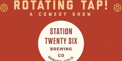 Banner image for Rotating Tap Comedy @ Station 26 Brewing