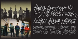 Banner image for sideway // Focus Group & Hooper Crescent - Double Album Launch w/ Shoeb Ahmad