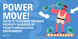Banner image for Power Move! Insider Secrets for Picking the Right Property Manager in Today’s Unregulated Environment