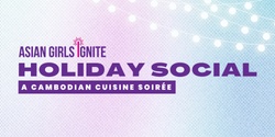 Banner image for Holiday Social 2023 - A Cambodian Cuisine Soirée