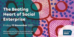 Banner image for SESNA2021 | The Beating Heart of Social Enterprise