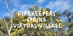 Banner image for Firekeepers Spring Virtual Village - At-Home Adventures & Weekly Virtual Gathering
