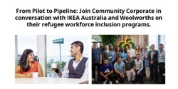 Banner image for From Pilot to Pipeline: Join Community Corporate in conversation with IKEA Australia and Woolworths Group on their refugee workforce inclusion program