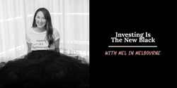 Banner image for Investing Is The New Black - Melbourne