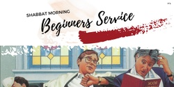 Banner image for Shabbat Morning Beginner's Service