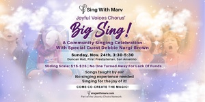 Big Sing! With Special Guest Debbie Nargi-Brown -- Sunday, Nov. 24, 3:30-5:30