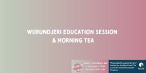 Wurundjeri Council Education Session & Morning Tea | SAT 16 NOV | 11am-12pm | East Coburg