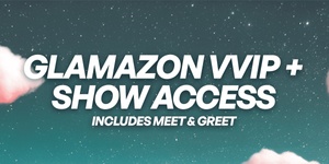 Glamazon VVIP + Show Access