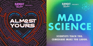 General Advance: 7pm "Almost Yours" AND 9pm "Mad Science"