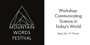 May 26 | 9-10 am - Workshop: Communicating Science in Today's World