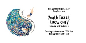 SHOW ONLY: Youth (< 18 yrs): Sun 24 Nov, 6pm 