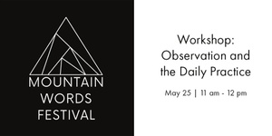 May 25 | 11 am - 12 pm - Workshop: Observation and the Daily Practice