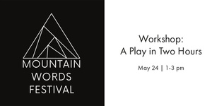 May 24 | 1-3 pm - Workshop: A Play in Two Hours 
