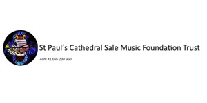 St Paul’s Cathedral Sale Victoria Music Foundation Trust