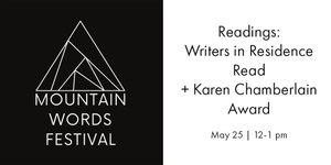 May 25 | 12-1 pm - Readings: Writers in Residence Read + Karen Chamberlain Award
