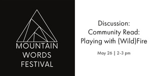 May 26 | 2-3 pm - Discussion: Playing with (Wild)Fire